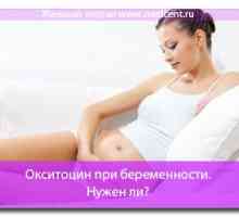 Oxitocină în timpul sarcinii. Am nevoie?